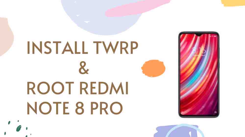 Install twrp & Root Redmi note 8 pro