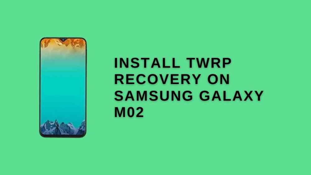 Install twrp recovery on Samsung Galaxy M02