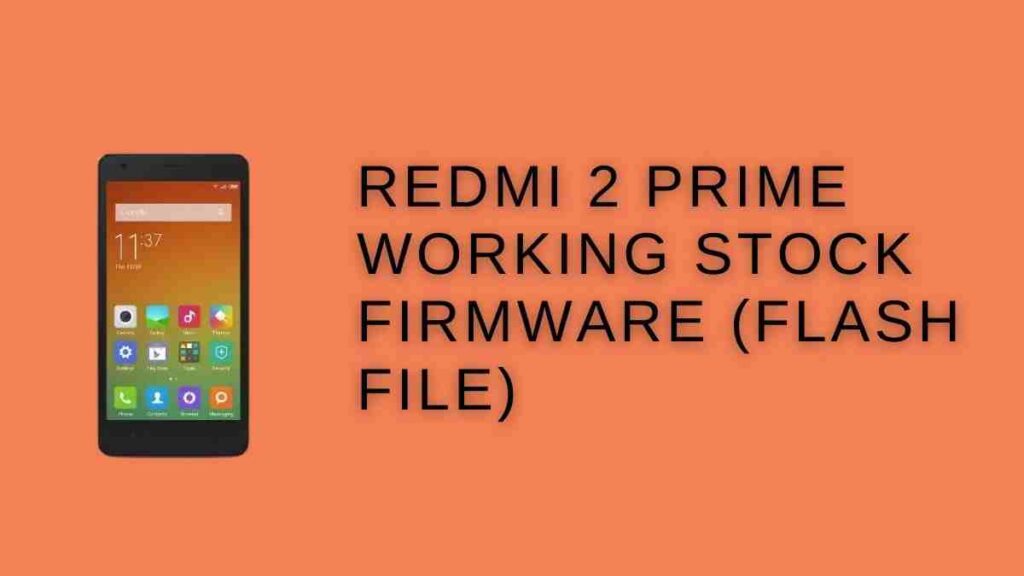 Redmi 2 Prime Working Stock Firmware