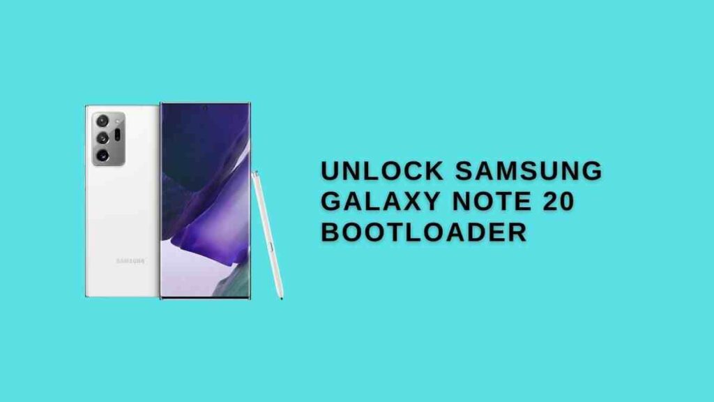 Unlock Samsung Galaxy Note 20 Bootloader