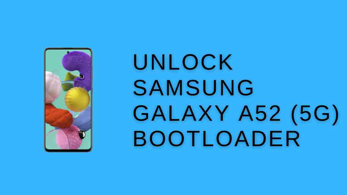 unlock Samsung Galaxy A52 Bootloader