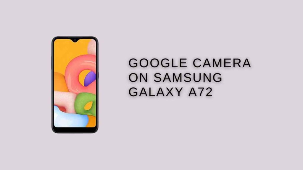 Google Camera On Samsung Galaxy A72