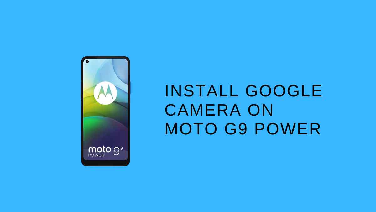 Install Google camera On Moto G9 Power