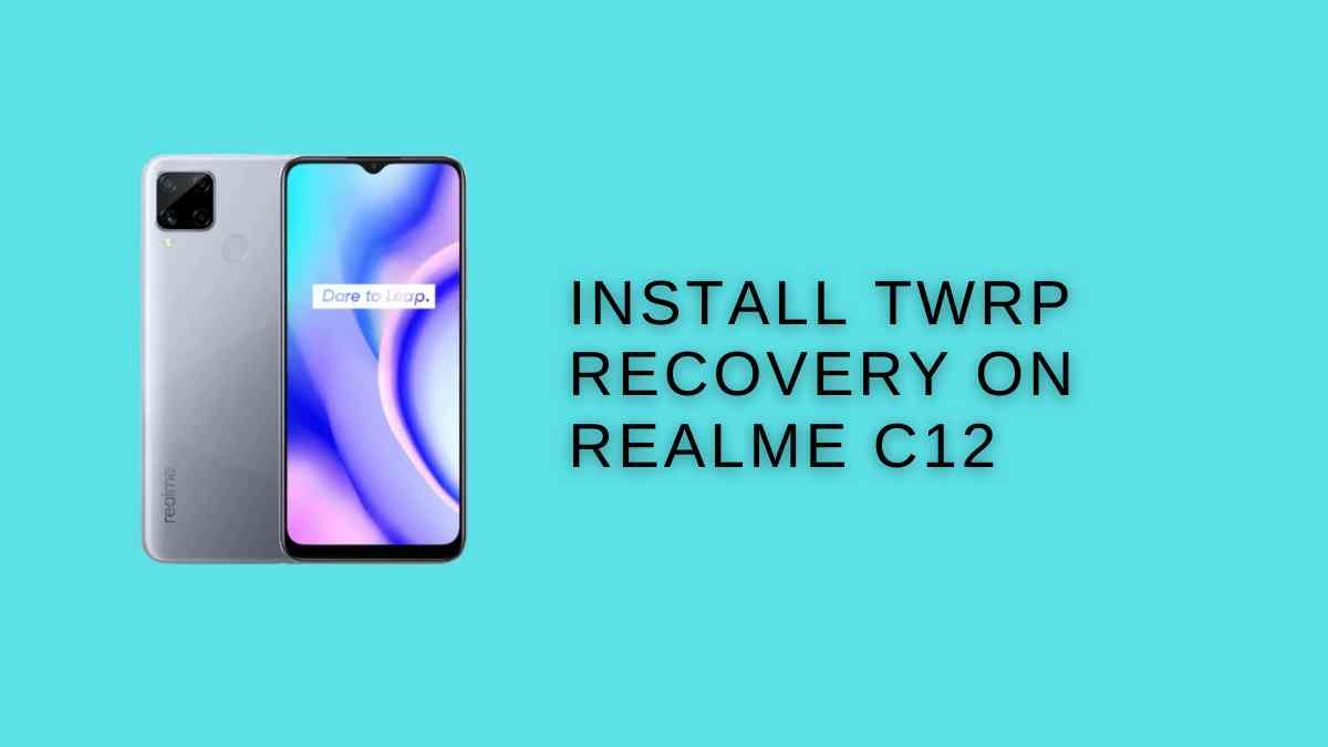 Install TWRP Recovery On Realme C12