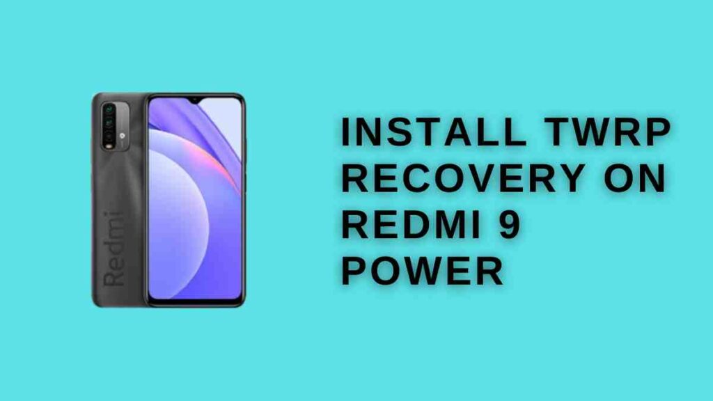 install TWRP Recovery on Redmi 9 Power