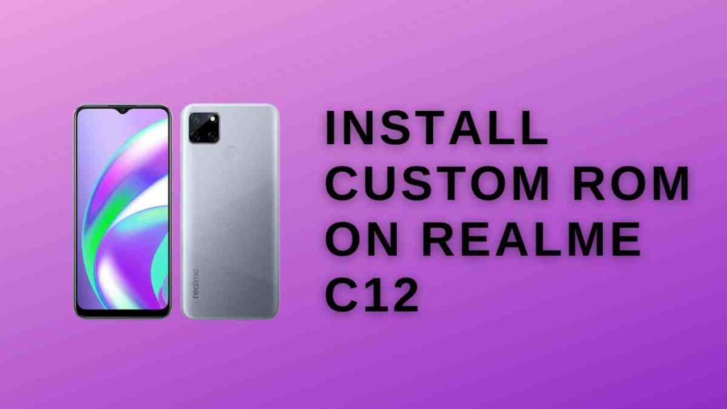 Install Custom ROM On Realme C12