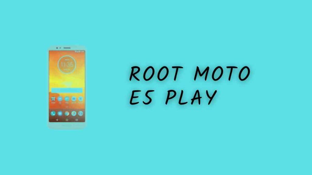 Root Moto E5 Play