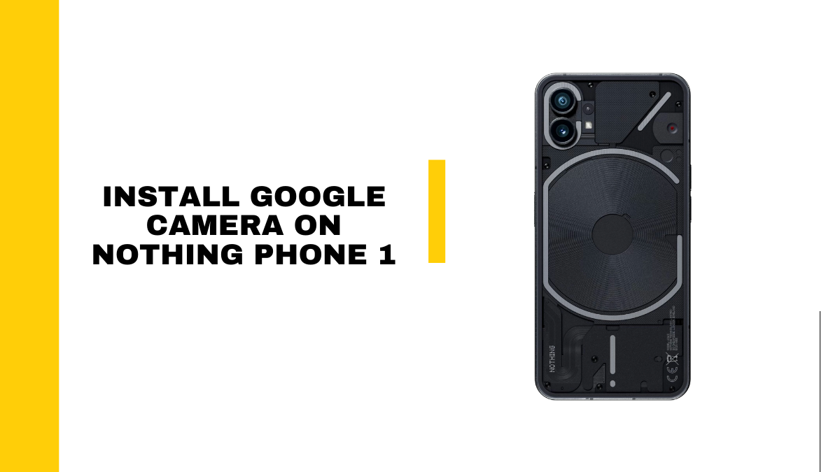 Install Google Camera on Nothing phone 1